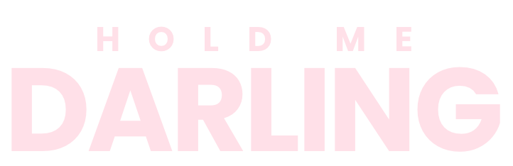 HOLD ME DARLING